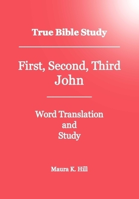 True Bible Study - First, Second, Third John