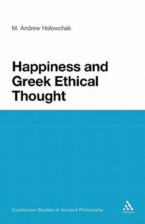 Happiness and Greek Ethical Thought