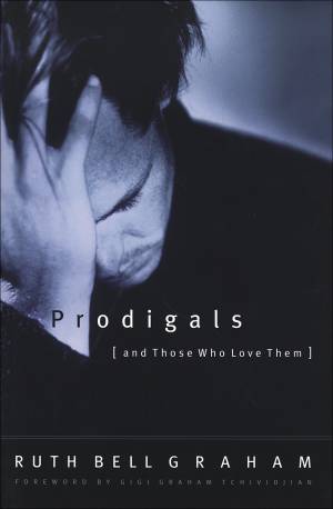 Prodigals and Those Who Love Them [eBook]