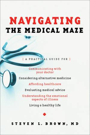 Navigating the Medical Maze [eBook]