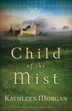 Child of the Mist (These Highland Hills Book #1) [eBook]