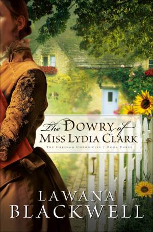 The Dowry of Miss Lydia Clark (The Gresham Chronicles Book #3) [eBook]