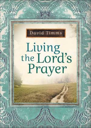 Living the Lord's Prayer [eBook]