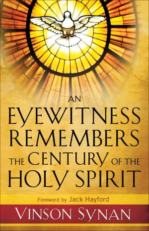 An Eyewitness Remembers the Century of the Holy Spirit [eBook]