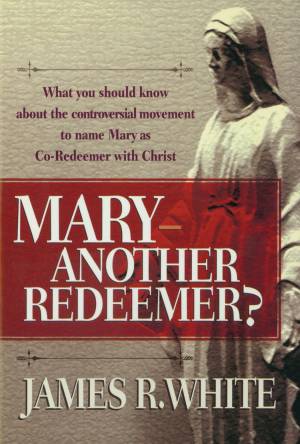 Mary--Another Redeemer? [eBook]