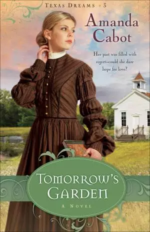 Tomorrow's Garden (Texas Dreams Book #3) [eBook]