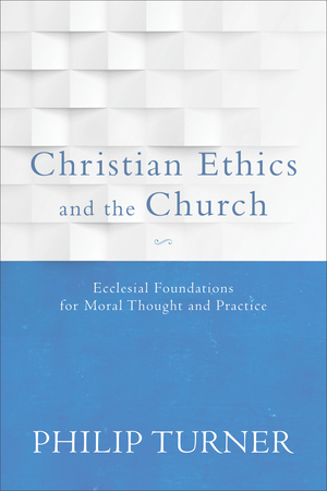 Christian Ethics and the Church