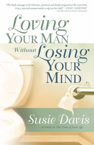 Loving Your Man Without Losing Your Mind [eBook]