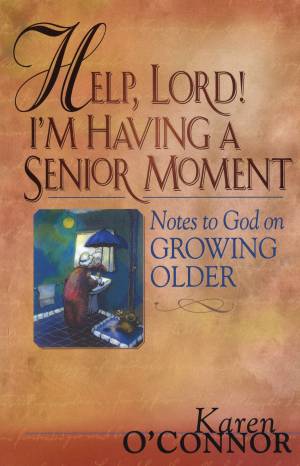 Help, Lord! I'm Having a Senior Moment [eBook]