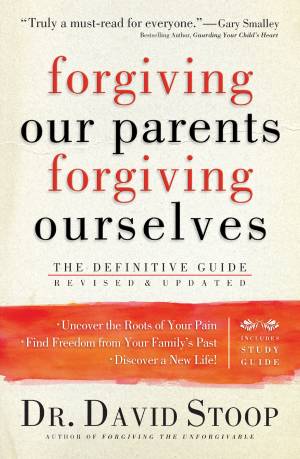 Forgiving Our Parents, Forgiving Ourselves [eBook]