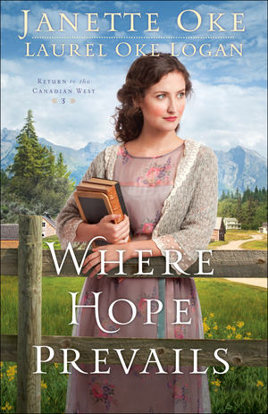 Where Hope Prevails (Return to the Canadian West Book #3)