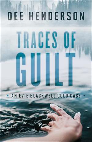 Traces of Guilt (An Evie Blackwell Cold Case)