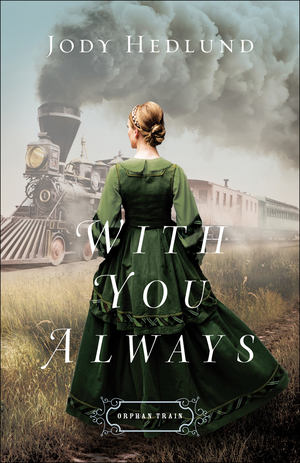 With You Always (Orphan Train Book #1)