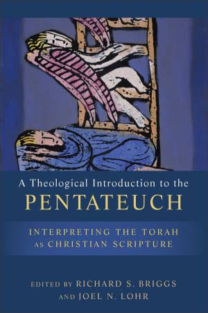 A Theological Introduction to the Pentateuch [eBook]