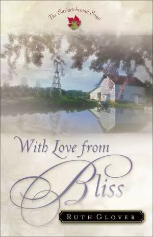 With Love from Bliss (Saskatchewan Saga Book #2) [eBook]