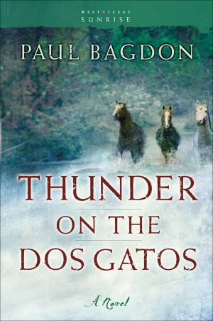 Thunder on the Dos Gatos (West Texas Sunrise Book #4) [eBook]