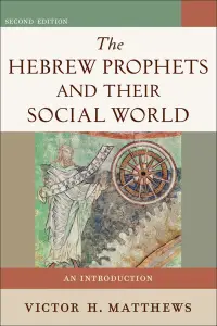 The Hebrew Prophets and Their Social World [eBook]