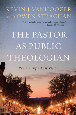 The Pastor as Public Theologian