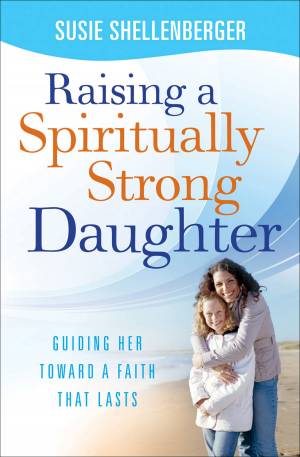 Raising a Spiritually Strong Daughter [eBook]