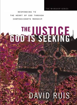 The Justice God Is Seeking (The Worship Series) [eBook]