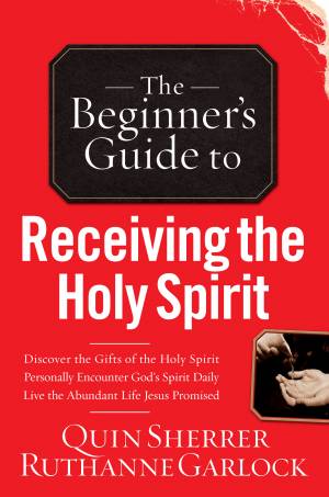 The Beginner's Guide to Receiving the Holy Spirit [eBook]