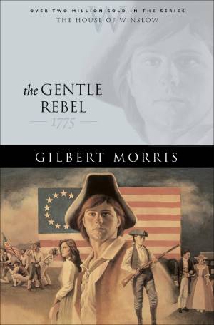 The Gentle Rebel (House of Winslow Book #4) [eBook]