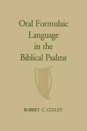 Oral Formulaic Language in the Biblical Psalms