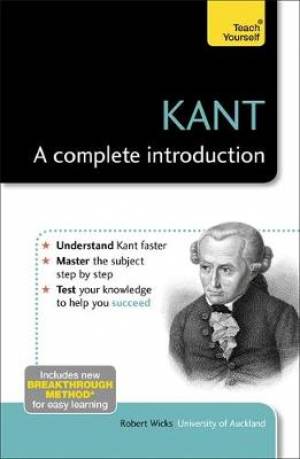 Kant: A Complete Introduction: Teach Yourself