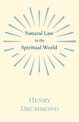 Natural Law in the Spiritual World; With an Essay on Religion by James Young Simpson