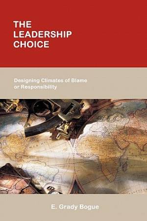 The Leadership Choice: Designing Climates of Blame or Responsibility