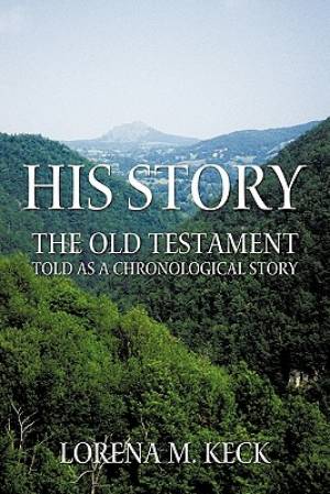 His Story: The Old Testament Told as a Chronological Story