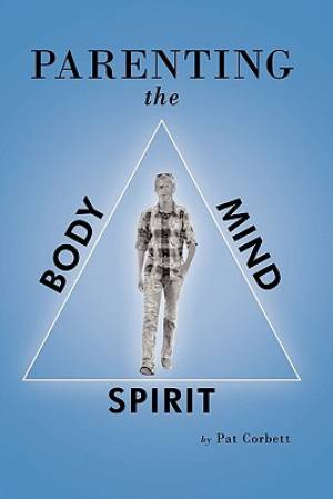 Parenting the Body, Mind, and Spirit