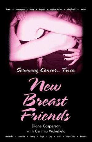 New Breast Friends: Surviving Cancer... Twice.