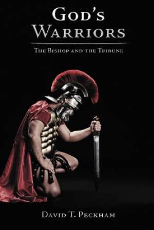 God's Warriors: The Bishop and the Tribune