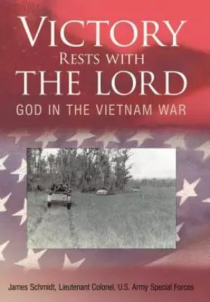 Victory Rests with the Lord: God in the Vietnam War
