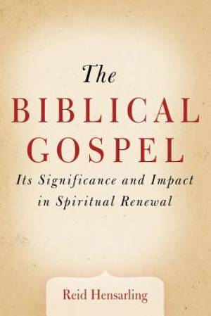 The Biblical Gospel: Its Significance and Impact in Spiritual Renewal