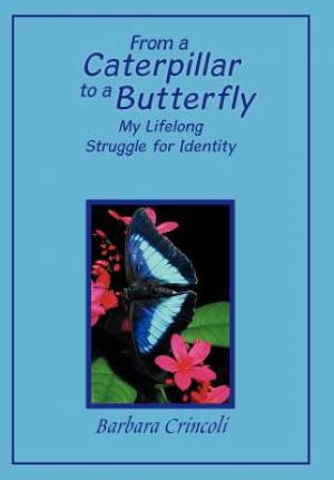 From a Caterpillar to a Butterfly: My Lifelong Struggle for Identity