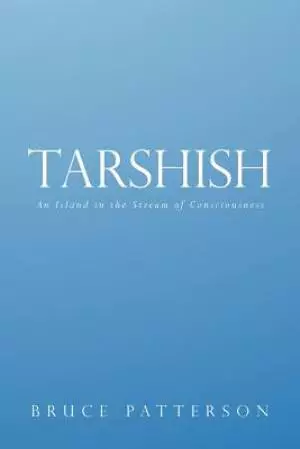 Tarshish: An Island in the Stream of Consciousness