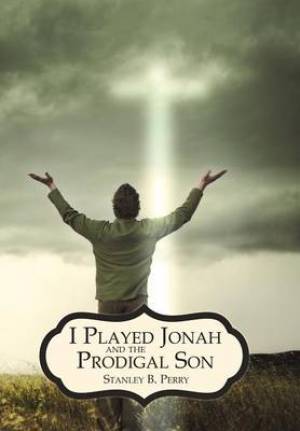 I Played Jonah and the Prodigal Son