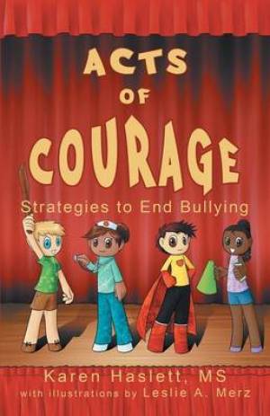 Acts of Courage: Strategies to End Bullying