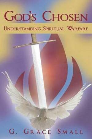 God's Chosen: Understanding Spiritual Warfare