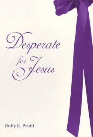 Desperate for Jesus