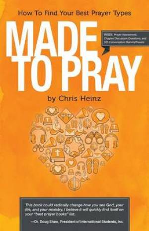 Made to Pray: How to Find Your Best Prayer Types