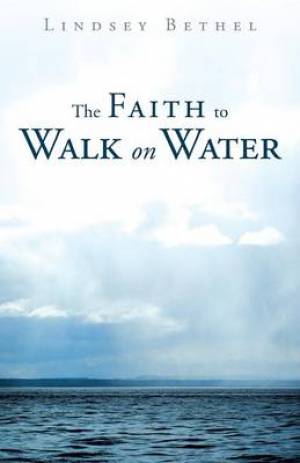 The Faith to Walk on Water