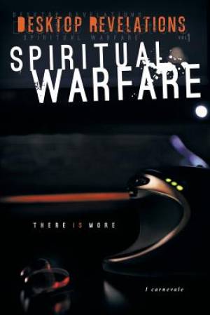 Desktop Revelations: Volume 1 Spiritual Warfare