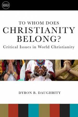 To Whom Does Christianity Belong?