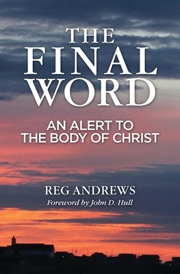 The Final Word: An Alert to the Body of Christ