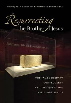 Resurrecting the Brother of Jesus