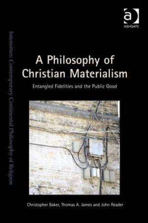 A Philosophy of Christian Materialism