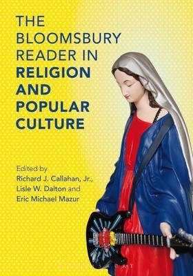 The Bloomsbury Reader in the Study of Religion and Popular Culture